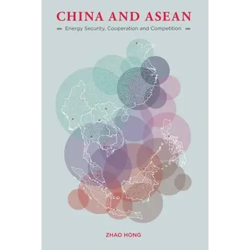 China And Asean: Energy Security, Cooperation And Competition - Paperback 1