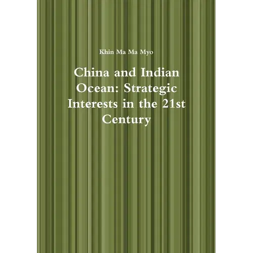 China And Indian Ocean: Strategic Interests In The 21St Century - Paperback 1