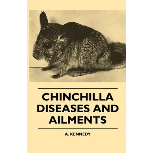 Chinchilla Diseases And Ailments - Paperback 1