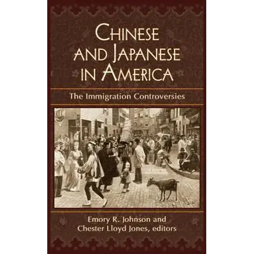 Chinese And Japanese In America: The Immigration Controversies - Paperback 1