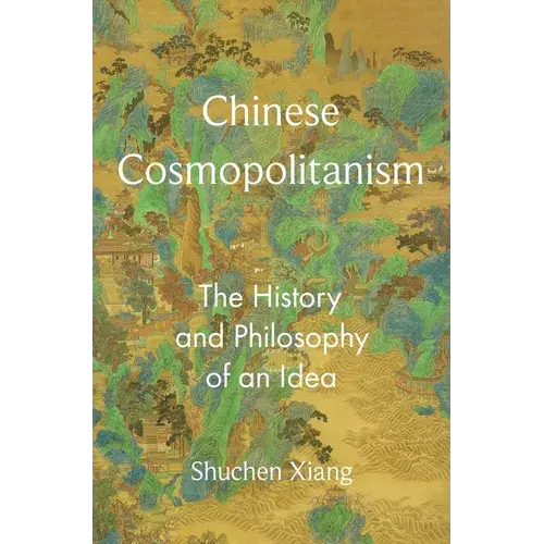 Chinese Cosmopolitanism: The History And Philosophy Of An Idea - Paperback 1