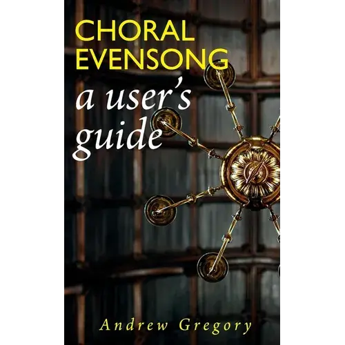 Choral Evensong: A User's Guide - Paperback 1