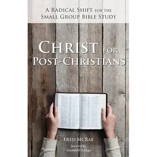 Christ For Post-Christians: A Radical Shift For The Small Group Bible Study - Paperback 1