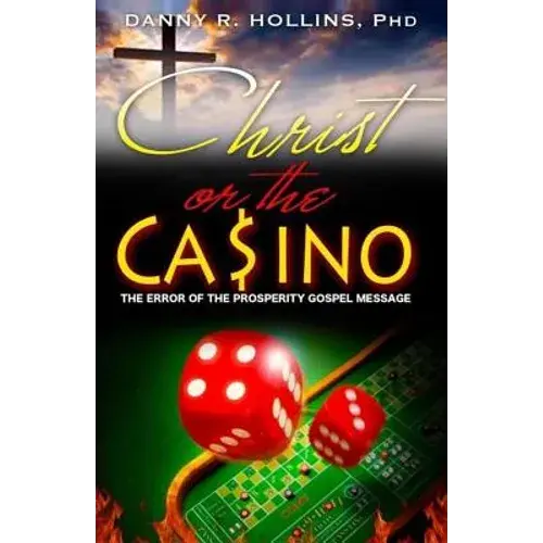 Christ Or The Casino: The Error Of The Prosperity Gospel Message - Paperback 1