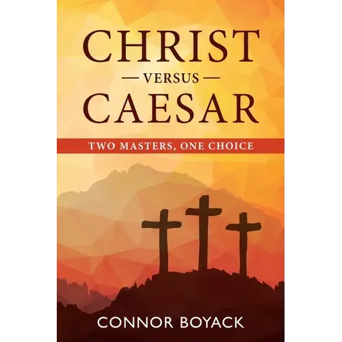 Christ Versus Caesar: Two Masters, One Choice - Paperback 1