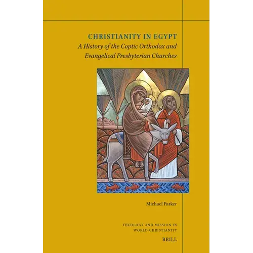 Christianity In Egypt: A History Of The Coptic Orthodox And Evangelical Presbyterian Churches - Paperback 1