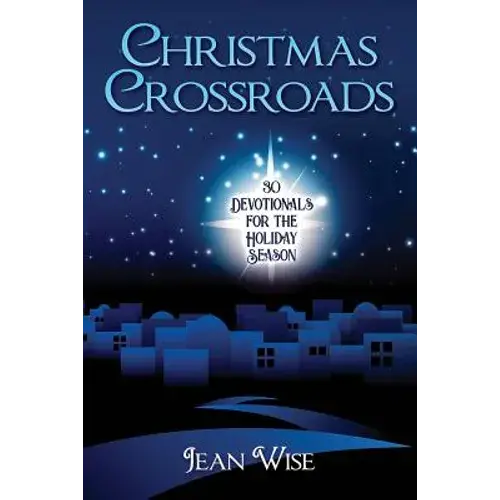Christmas Crossroads: 30 Devotionals For The Holiday Season - Paperback 1