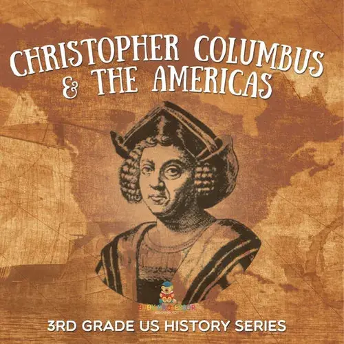 Christopher Columbus & The Americas: 3Rd Grade Us History Series - Paperback 1