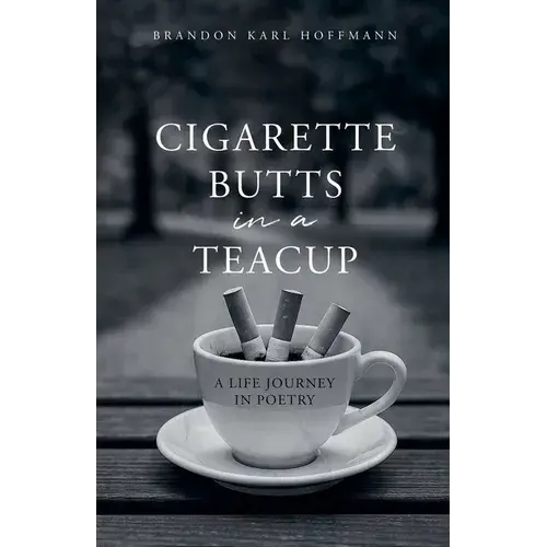 Cigarette Butts In A Teacup - Paperback 1