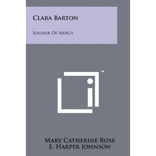 Clara Barton: Soldier Of Mercy - Paperback 1