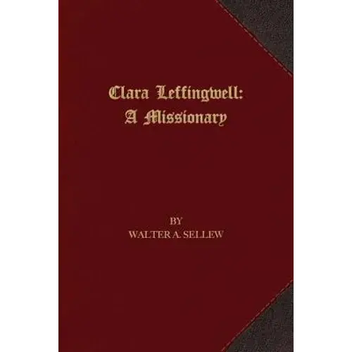Clara Leffingwell: A Missionary - Paperback 1