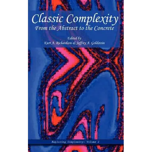 Classic Complexity: From The Abstract To The Concrete - Hardcover 1