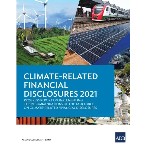 Climate-Related Financial Disclosures 2021: Progress Report On Implementing The Recommendations Of The Task Force On Climate-Related Financial Disclos - Paperback 1