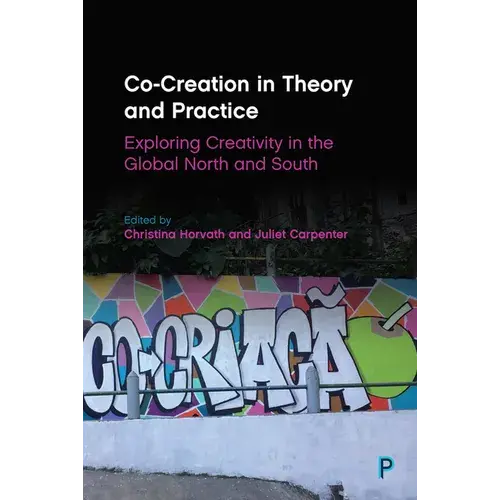 Co-Creation In Theory And Practice: Exploring Creativity In The Global North And South - Paperback 1