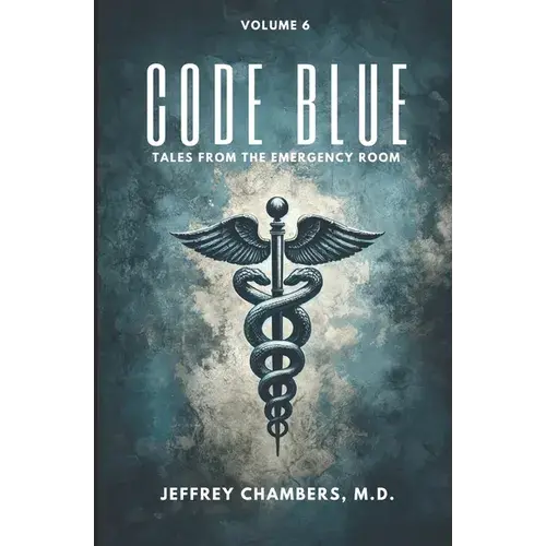 Code Blue: Tales From The Emergency Room: Volume 6 - Paperback 1