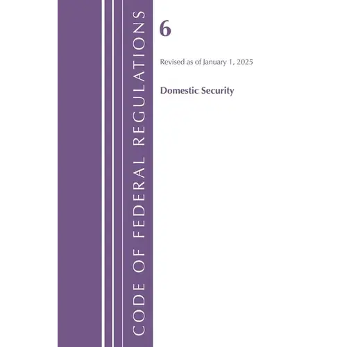 Code Of Federal Regulations, Title 06 Domestic Security, January 1, 2025 - Paperback 1
