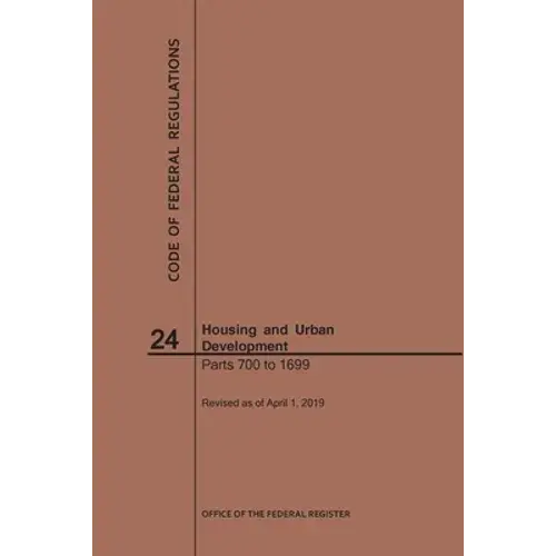 Code Of Federal Regulations Title 24, Housing And Urban Development, Parts 700-1699, 2019 - Paperback 1