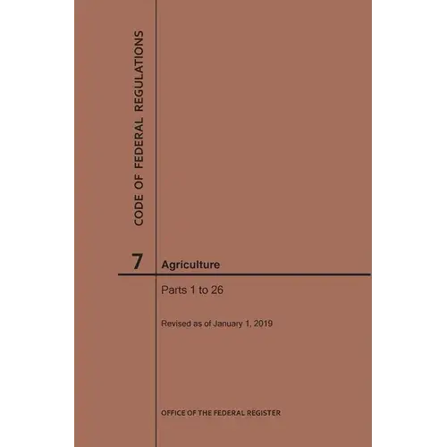 Code Of Federal Regulations Title 7, Agriculture, Parts 1-26, 2019 - Paperback 1