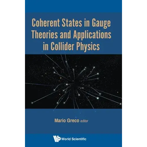 Coherent States In Gauge Theories And Appln In Collider Phy - Hardcover 1