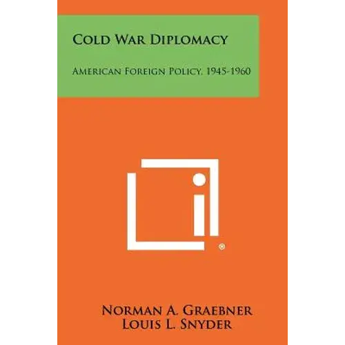Cold War Diplomacy: American Foreign Policy, 1945-1960 - Paperback 1