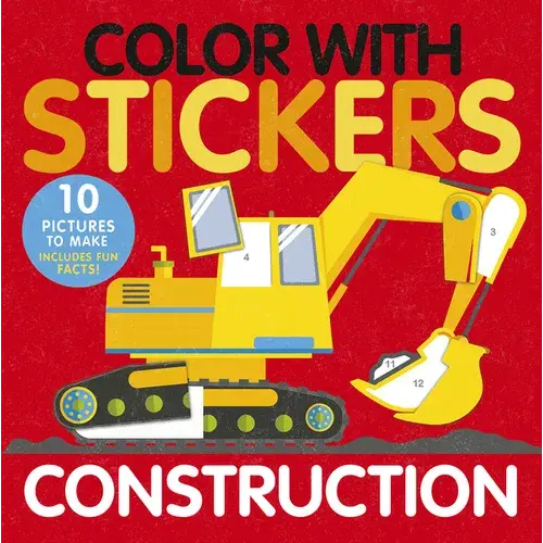 Color With Stickers: Construction: 10 Pictures To Make Includes Fun Facts! - Paperback 1