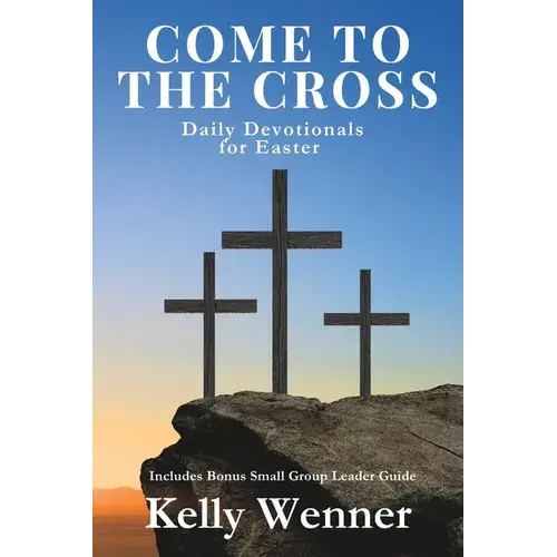 Come To The Cross: Daily Devotionals For Easter - Paperback 1