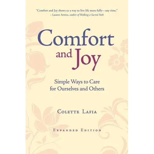 Comfort & Joy: Simple Ways To Care For Ourselves And Others - Expanded Edition - Paperback 1