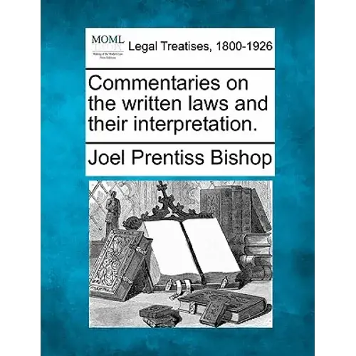 Commentaries On The Written Laws And Their Interpretation. - Paperback 1