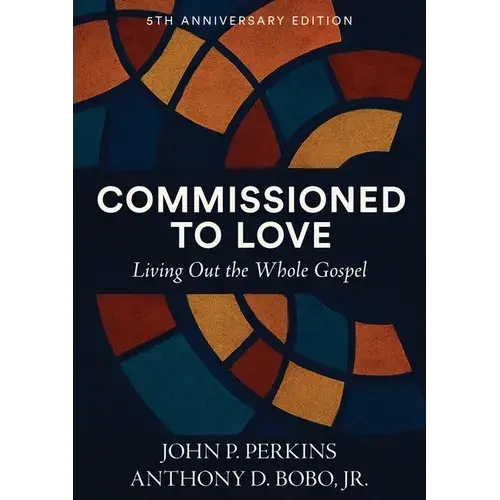 Commissioned To Love: Living Out The Whole Gospel - Paperback 1