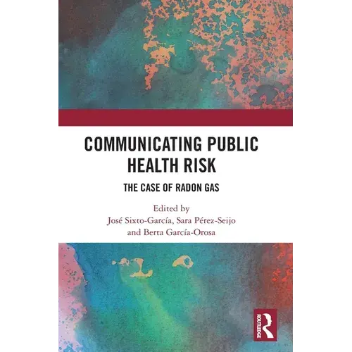 Communicating Public Health Risk: The Case Of Radon Gas - Paperback 1