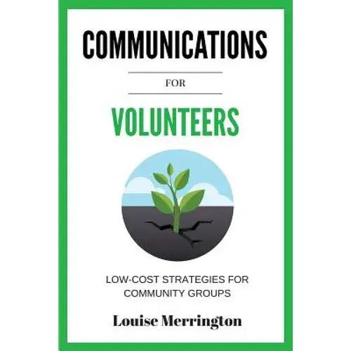 Communications For Volunteers: Low-Cost Strategies For Community Groups - Paperback 1