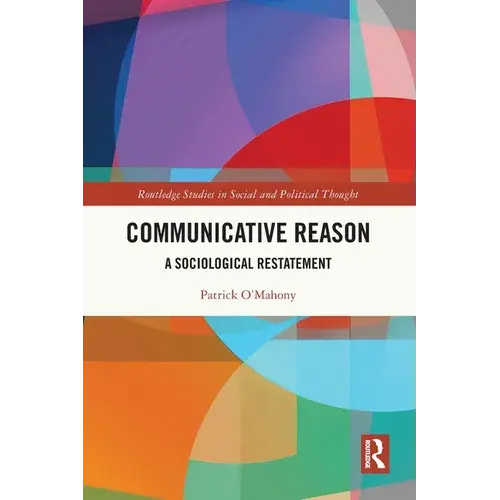 Communicative Reason: A Sociological Restatement - Paperback 1