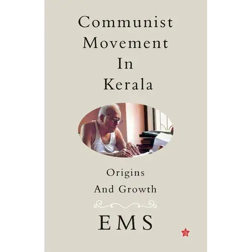 Communist Movement In Kerala Origins And Growth - Paperback 1