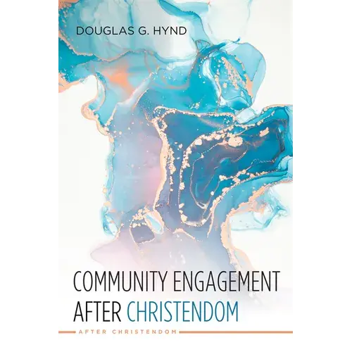 Community Engagement After Christendom - Hardcover 1