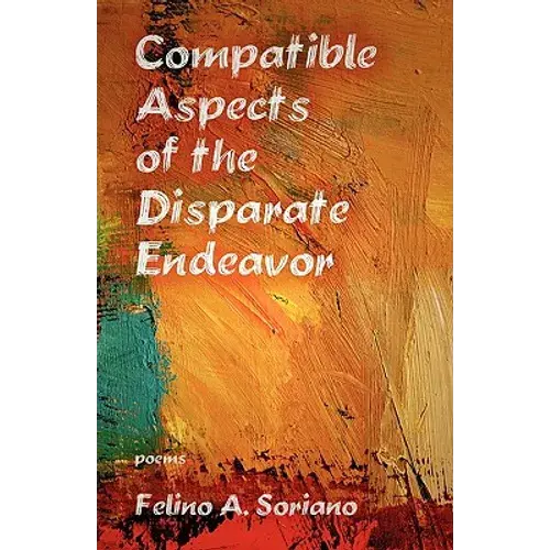 Compatible Aspects Of The Disparate Endeavor - Paperback 1