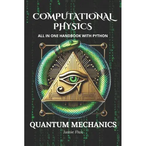 Computational Physics - Quantum Mechanics: Comprehensive All In One Handbook With Python - Paperback 1
