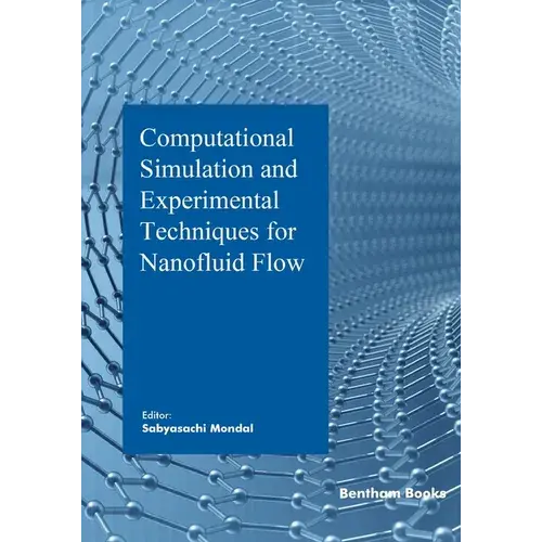 Computational Simulation And Experimental Techniques For Nanofluid Flow - Paperback 1