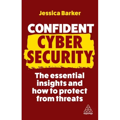 Confident Cyber Security: The Essential Insights And How To Protect From Threats - Paperback 1