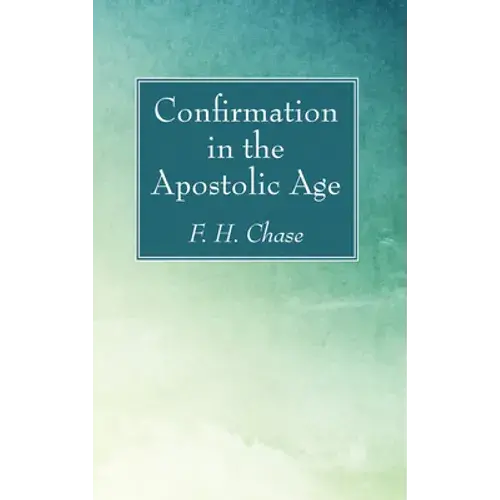Confirmation In The Apostolic Age - Paperback 1