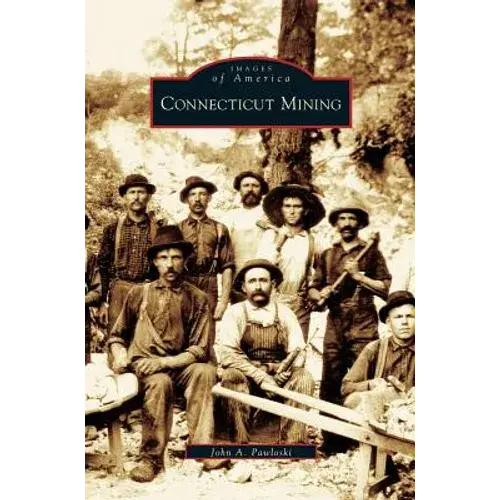 Connecticut Mining - Hardcover 1