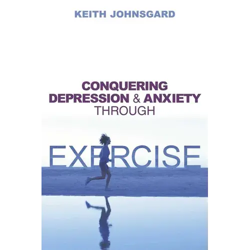 Conquering Depression And Anxiety Through Exercise - Paperback 1