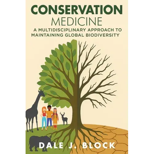 Conservation Medicine: A Multidisciplinary Approach To Maintaining Global Biodiversity - Paperback 1