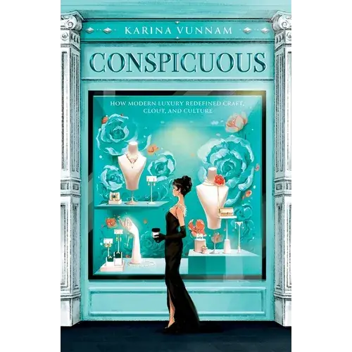 Conspicuous: How Modern Luxury Redefined Craft, Clout, And Culture - Paperback 1