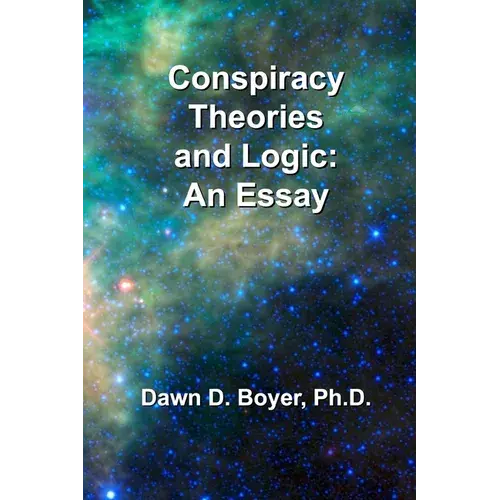 Conspiracy Theorists And Logic: An Essay - Paperback 1