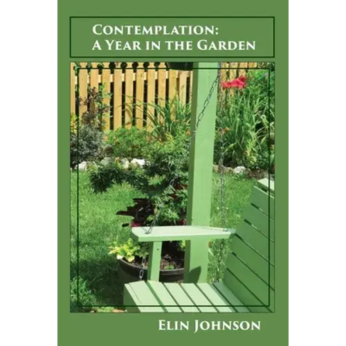 Contemplation: A Year In The Garden - Paperback 1