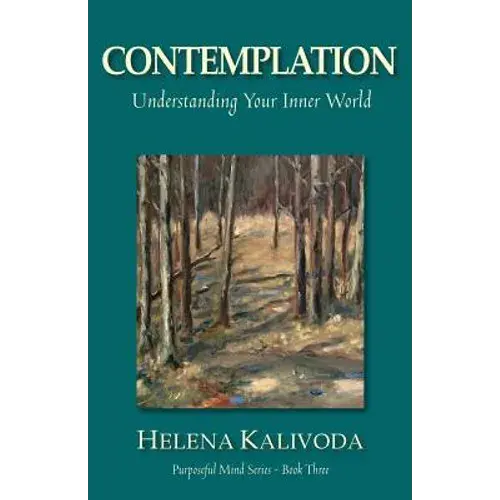 Contemplation, Understanding Your Inner World (Purposeful Mind Series - Book Three) - Paperback 1