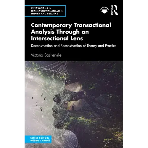 Contemporary Transactional Analysis Through An Intersectional Lens: Deconstruction And Reconstruction Of Theory And Practice - Paperback 1