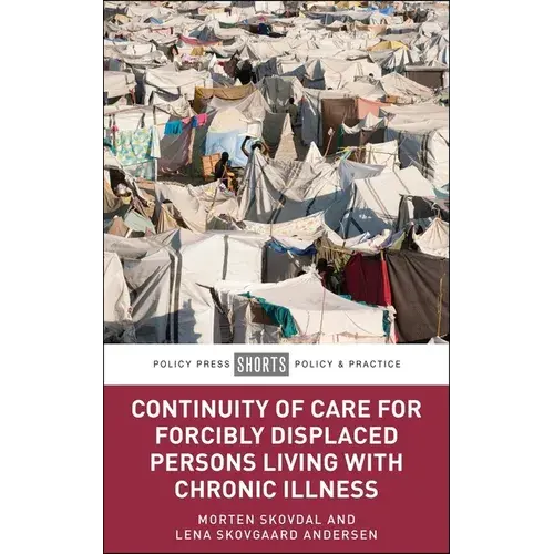 Continuity Of Care For Forcibly Displaced Persons Living With Chronic Illness - Paperback 1