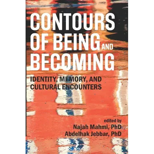 Contours Of Being And Becoming: Identity, Memory, And Cultural Encounters - Paperback 1