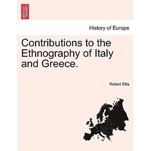 Contributions To The Ethnography Of Italy And Greece. - Paperback 1